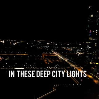 in these deep city lights