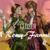 Closer - A Romy Fanmix