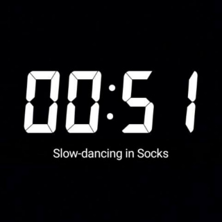 Slow Dancing In Socks