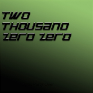 Two Thousand Zero Zero