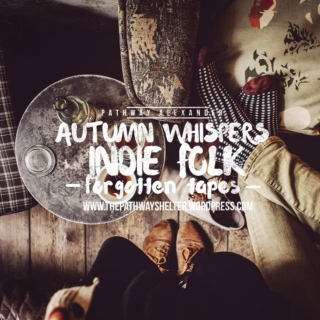 autumn whispers in the morning, indie folk forgotten tapes