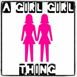 A Girl-Girl Thing