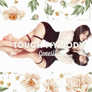 TOUCH MY BODY
