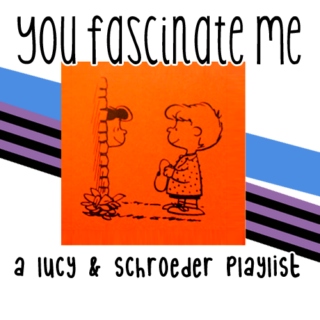 You Fascinate Me