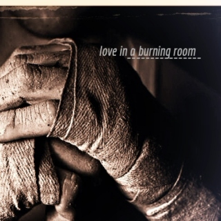 love in a burning room