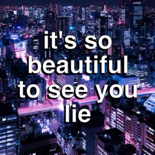 it's so beautiful to see you lie
