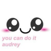 you can do it audrey