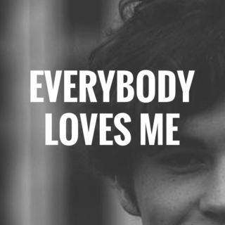 ♡ EVERYBODY LOVES ME ♡