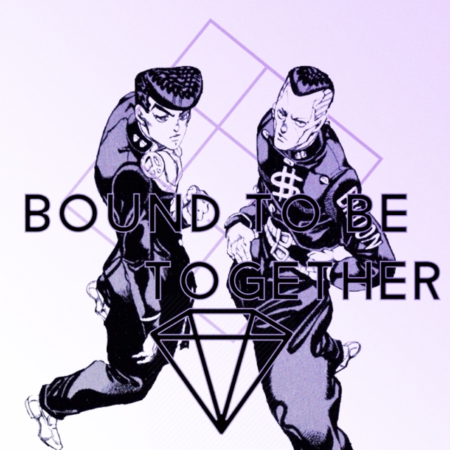 ♢♦BOUND TO BE TOGETHER♦♢