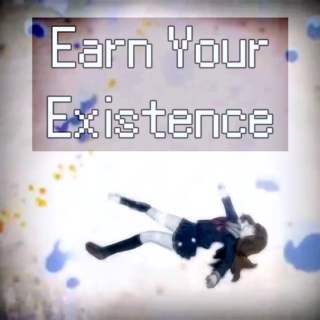 Earn Your Existence