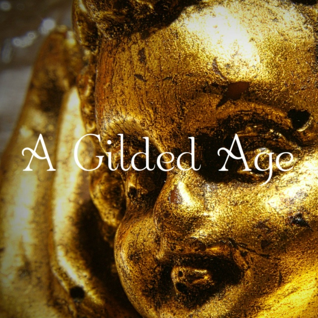A Gilded Age