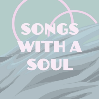 Songs With A Soul