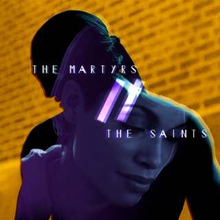 the Martyrs // the Saints