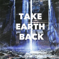 take earth back; ME3 fanmix