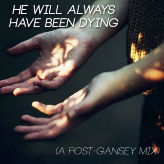 He always will have been dying