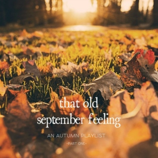 that old september feeling | an autumn mix p.1