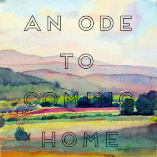 An Ode to Coming Home