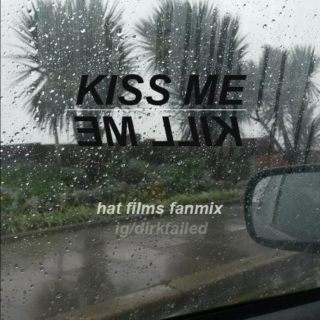 kiss me / kill me