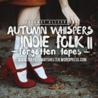 autumn whispers in the morning, indie folk forgotten tapes II