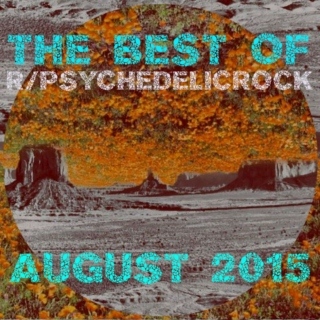Best of r/psychedelicrock - August 2015
