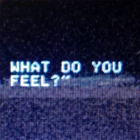 what do you feel?