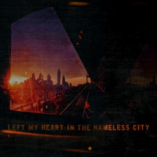 left my heart in the nameless city
