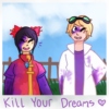 Kill Your Dreams