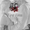 First Fires