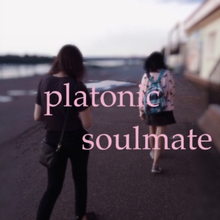 Platonic Soulmate