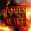 ashes in my wake