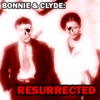 Bonnie and Clyde, Resurrected