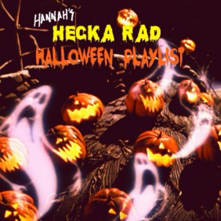 Hannah's Hecka Rad Halloween Playlist
