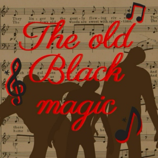 The old black magic