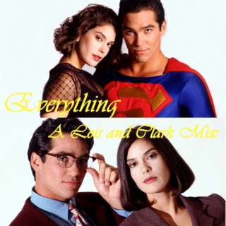 Everything (A Lois and Clark Mix)