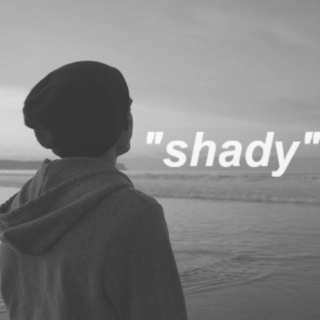 "shady"
