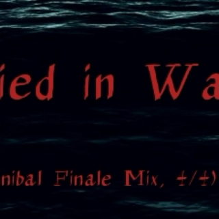 Buried in Water (Hannibal Finale Mix, 4/4)