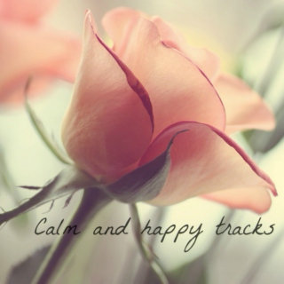 Calm and happy tracks