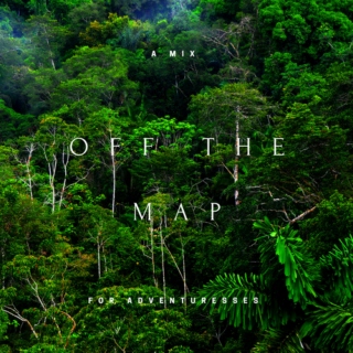 off the map: a mix for adventuresses
