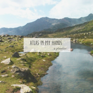 Atlas in my hands