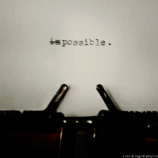 (im)possible.