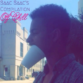 Saac Saac's Compilation of Chill