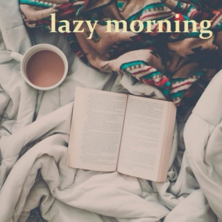lazy morning