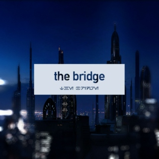 the bridge—