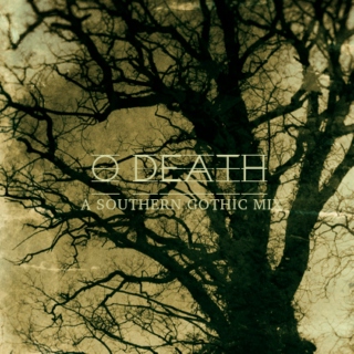 O Death: A Southern Gothic Mix