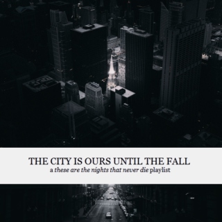 The city's ours until the fall