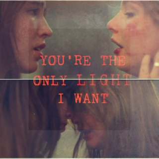 you're the only light i want