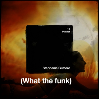 What the Funk by Stephanie Gilmore