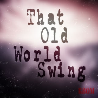 KBOM: That Old World Swing