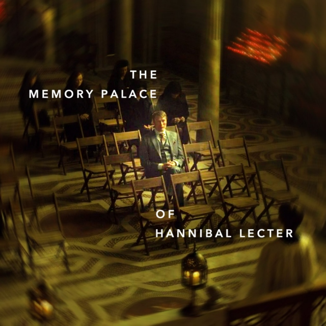 The Memory Palace of Hannibal Lecter