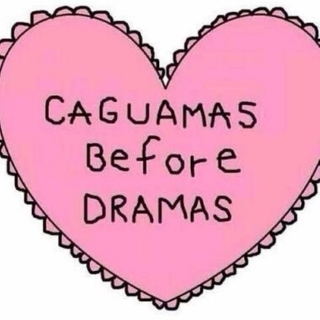Caguamas before dramas 